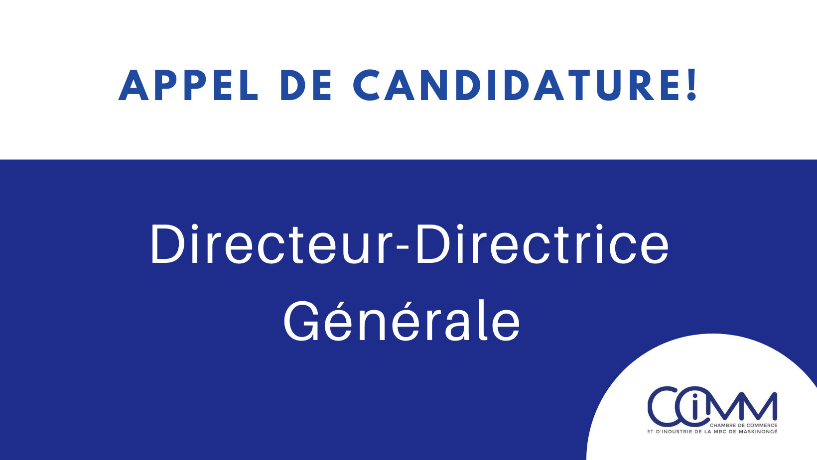 Appel de candidature / Poste de direction générale de la CCIMM